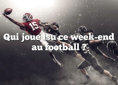 Qui joue lsu ce week-end au football ?